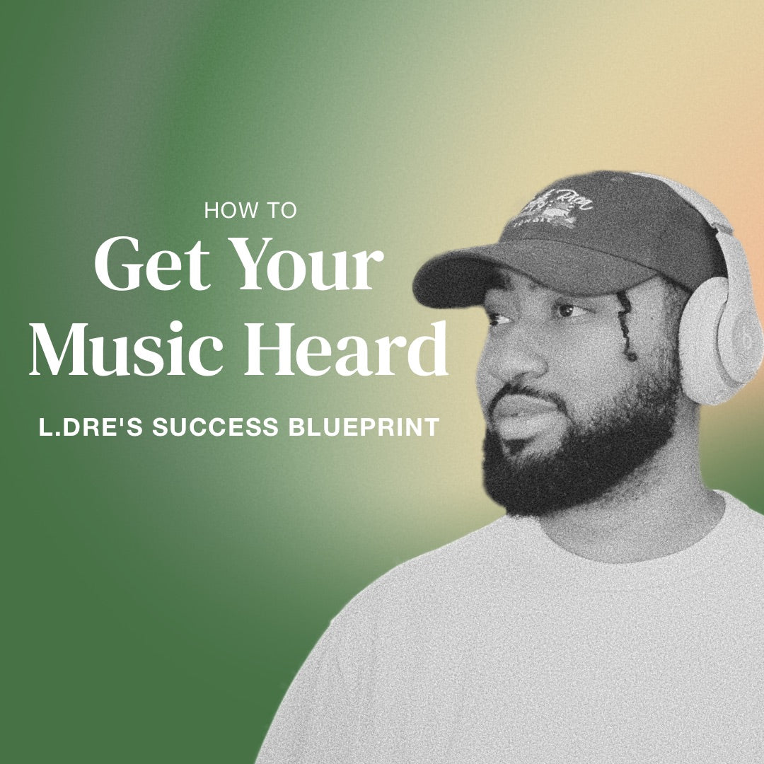 How to Get Your Music Heard: L.Dre's Success Blueprint (1-Hour Masterclass) - Prod. By L.Dre