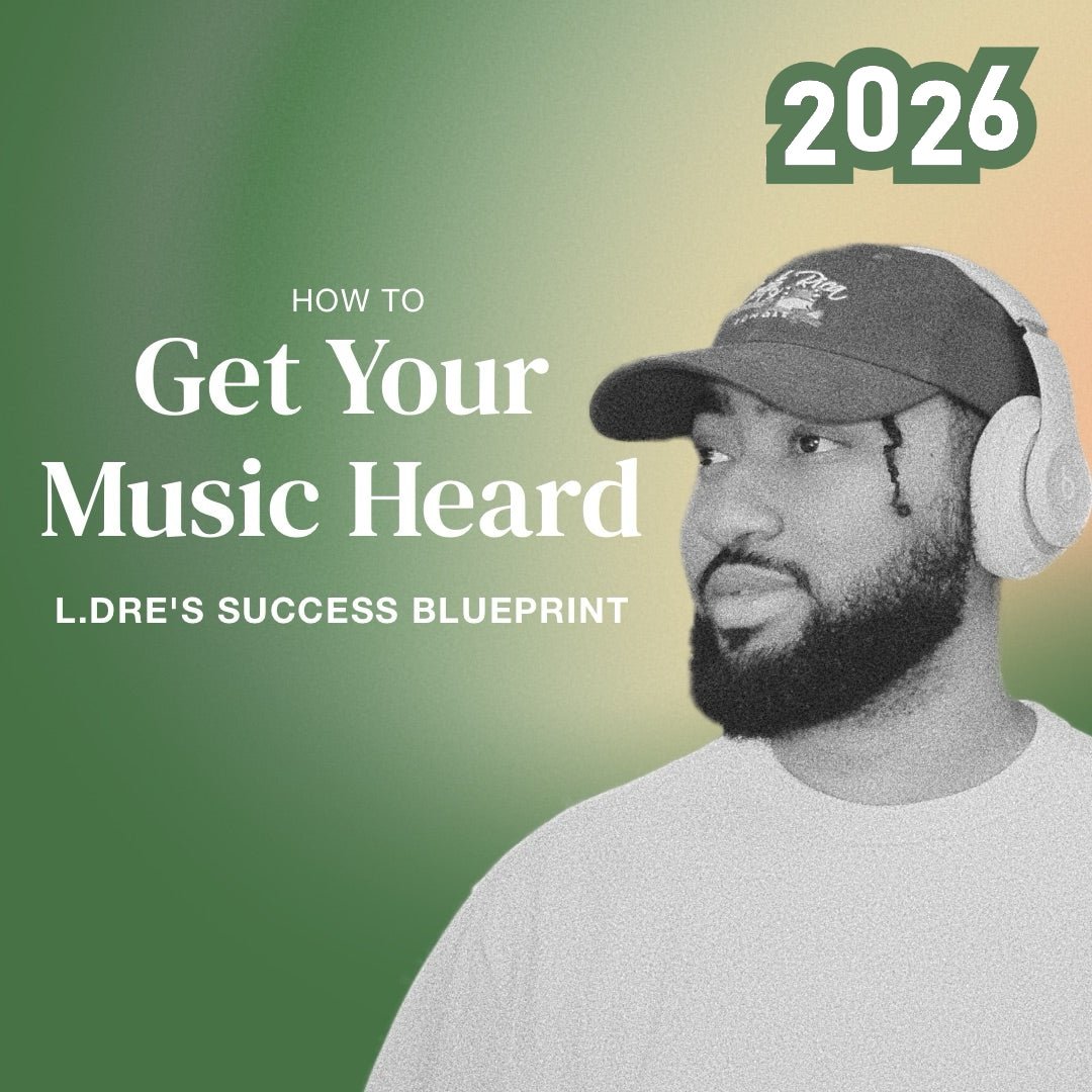How to Get Your Music Heard: L.Dre's Success Blueprint (Masterclass) - Prod. By L.Dre