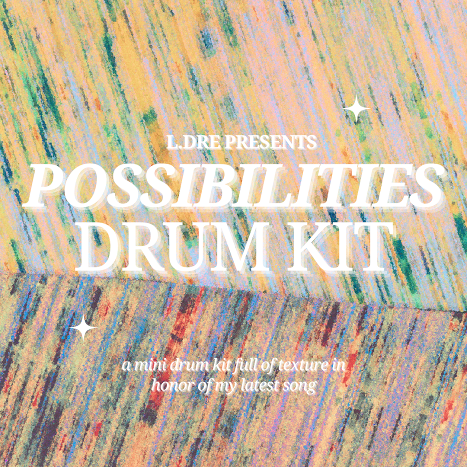 L.Dre Possibilities Drum Kit - Prod. By L.Dre
