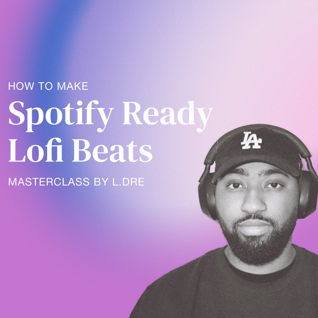 Making Spotify - Ready Lofi Beats with L.Dre (Masterclass) - Prod. By L.Dre